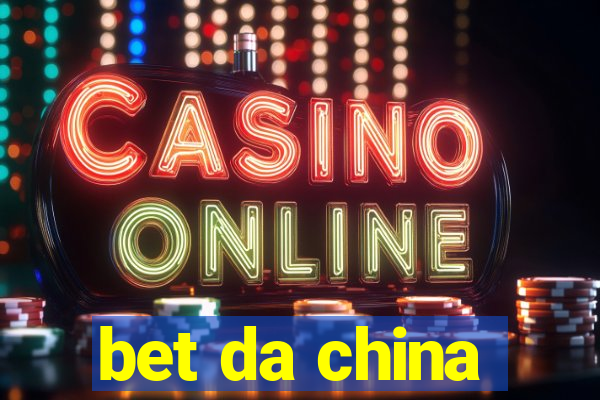 bet da china